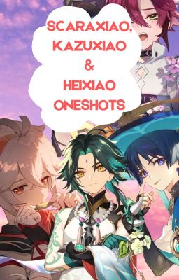 ScaraXiao, KazuXiao and HeiXiao oneshots