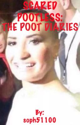 SCARED POOTLESS: THE POOT DIARIES