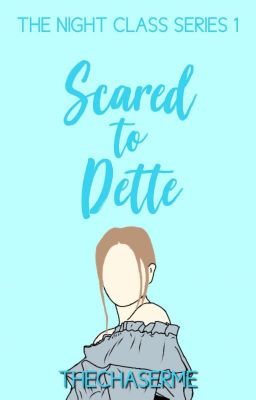 Scared to Dette (The Night Class Series 1)