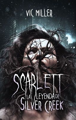 Scarlett: La Leyenda de Silver Creek (Trilogía Scarlett n°1)