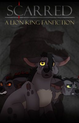 Scarred: A Lion King Fanfiction