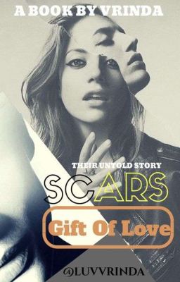 Scars - Gift of Love