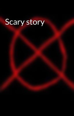 Scary story