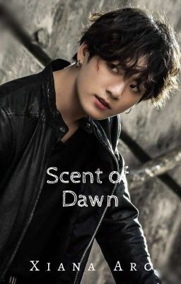 Scent of Dawn {J.JK} | BTS FF [Slow Updates]