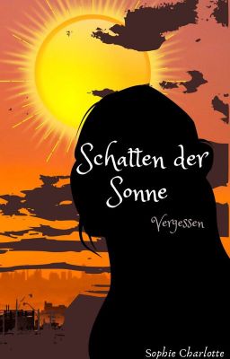 Schatten der Sonne // Vergessen