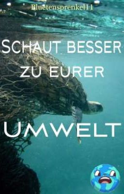 Schaut besser zu eurer Umwelt