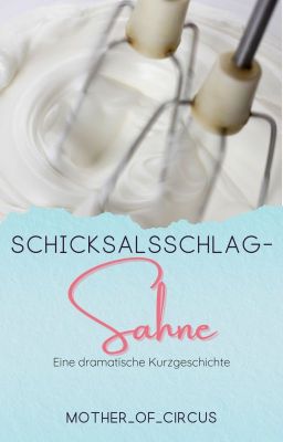 Schicksalsschlag-Sahne