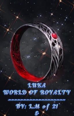 SCHOLARS: LUKA-WORLD OF ROYALTY