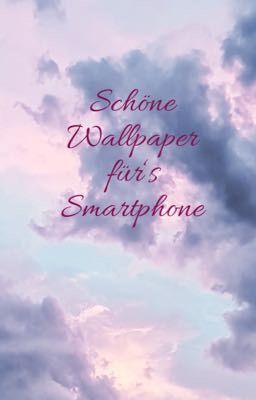 Schöne Wallpaper für's Smartphone 