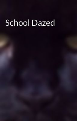 School Dazed