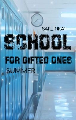 School for gifted ones - Summer