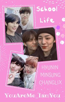 School Life | HYUNIN | CHANGLIX | MINSUNG |