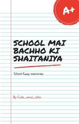 School Mai Bachho Ki Shaitaniya 