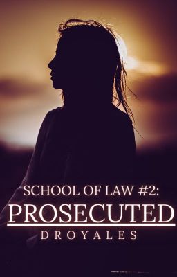 School of Law #2: Prosecuted (COMPLETE)