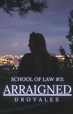 School Of Law #3: Arraigned