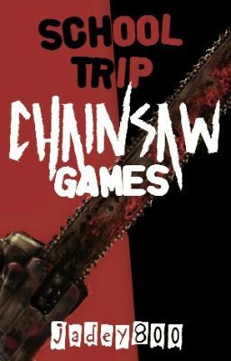 School Trip Chainsaw Games