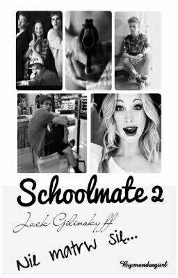 Schoolmate 2 / Jack Gilinsky ff