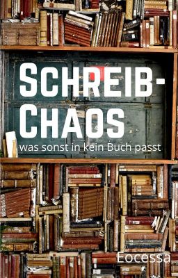 SCHREIBCHAOS - Was sonst in kein Buch passt