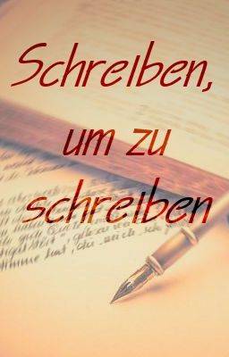 Schreiben, um zu schreiben || Schreibtagebuch