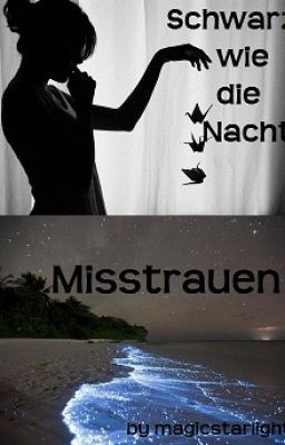 Schwarz wie die Nacht: Misstrauen (Harry Potter Fanfiction)