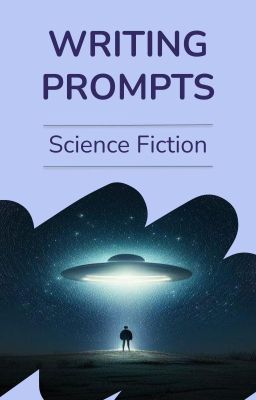 Sci-Fi Writing Prompts 2025