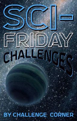 Sci-Friday Challenges