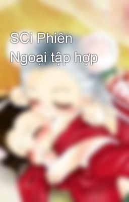 SCi Phiên Ngoại tập hợp