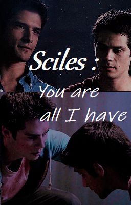 Sciles: You Are All I Have