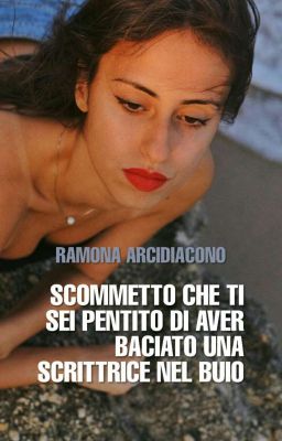 Scommetto che ti sei pentito di aver baciato una scrittrice nel buio ✔