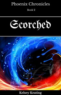 Scorched (Phoenix Chronicles Book 2)