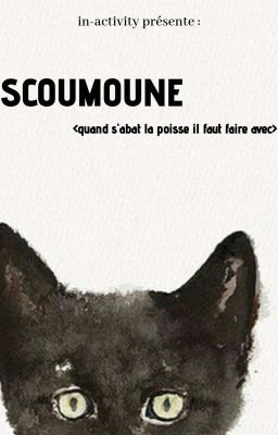 Scoumoune. 