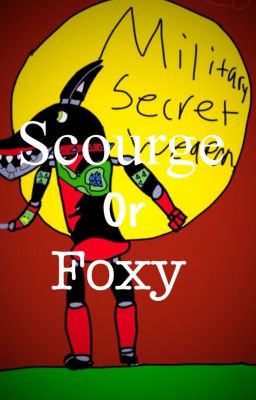 Scourge or Foxy