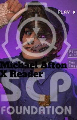 SCP FNAF (Michael Afton X Reader)