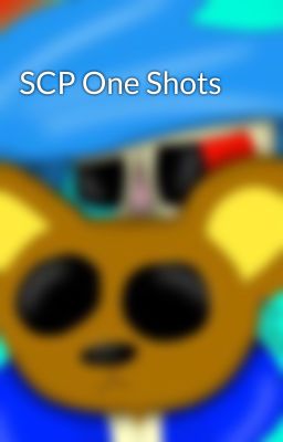 SCP One Shots