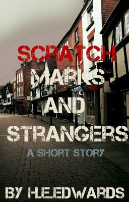 Scratch Marks and Strangers