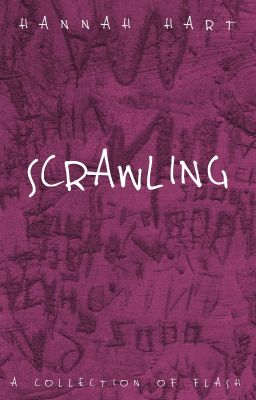 SCRAWLING - a collection of flash fiction