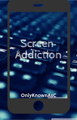 Screen Addiction