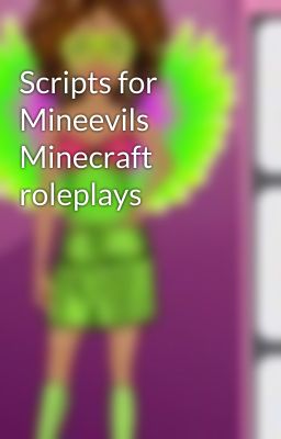 Scripts for Mineevils Minecraft roleplays