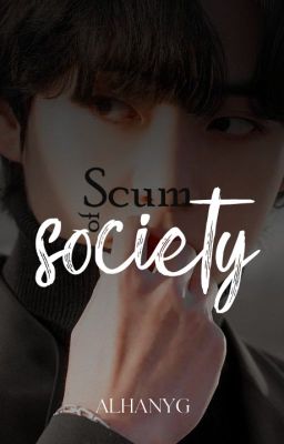 Scum of society | JJK- KTH