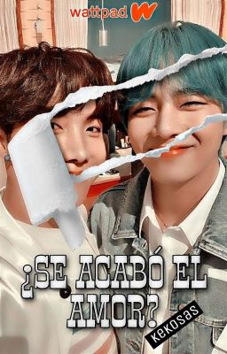 ¿Se acabó el amor? - VHOPE, FINALIZADO