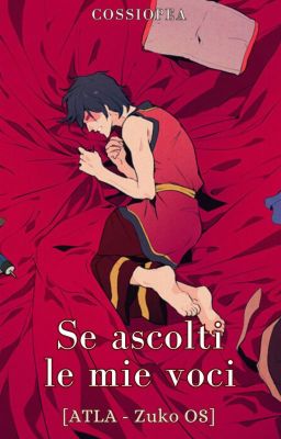 Se ascolti le mie voci [ATLA - Zuko OS]