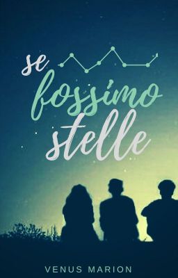 Se fossimo stelle