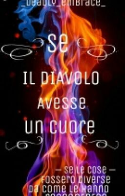 Se Il Diavolo Avesse Un Cuore [SOSPESO MOMENTANEAMENTE]