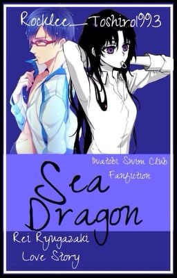 Sea Dragon ||Free! Iwatobi Swim Club - Rei Ryugazaki||