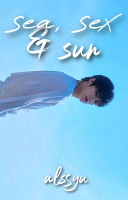 SEA, SEX & SUN ➹ minchan