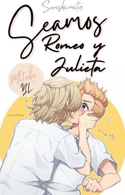 Seamos Romeo y Julieta | MiTake