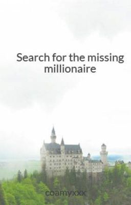 Search for the missing millionaire