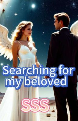 Searching for my beloved