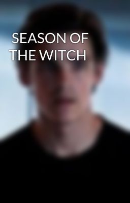  SEASON OF THE WITCH