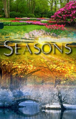 Seasons - A Series of Ramblings by Yours Truly